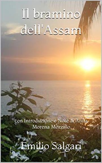 Il bramino dell'Assam: con Introduzione e Note di Anna Morena Mozzillo